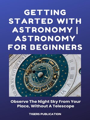 cover image of Getting Started With Astronomy--Astronomy For Beginners